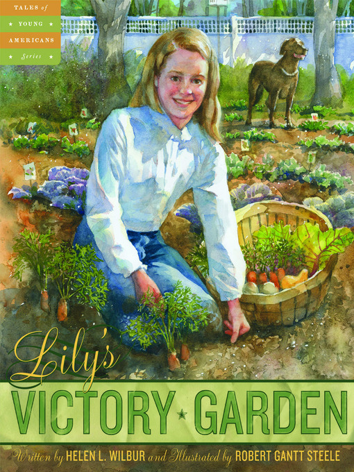 Title details for Lily's Victory Garden by Helen L. Wilbur - Available